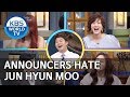 Announcers either hate Jun Hyunmoo or VERY hate him. [Happy Together/2019.05.30]