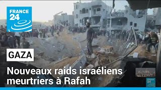 Gaza : nouveaux raids israéliens meurtriers à Rafah • FRANCE 24