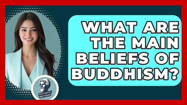 What Are The Main Beliefs Of Buddhism? - Philosophy Beyond