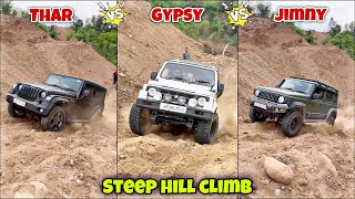 Thar vs Gypsy vs Jimny | Steep hill climb challenge, which performed better ?