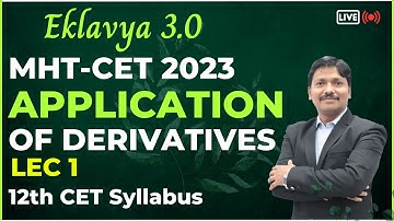 APPLICATION OF DERIVATIVES LEC 1 | EKLAVYA 3.0 Episode 25 | MHT-CET 2023 | Maharashtra | Dinesh Sir