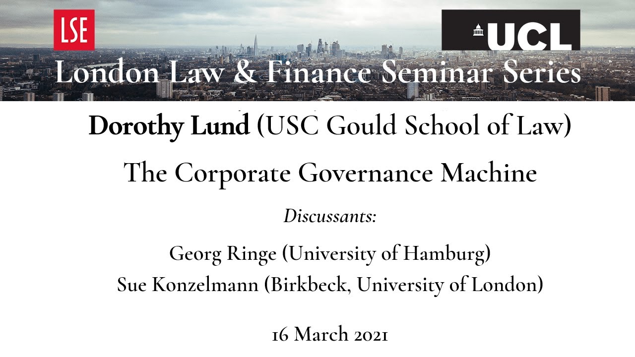 LSEUCL Law & Finance Seminar Dorothy Lund, on "The Corporate