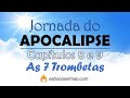 Jornada Apocalipse 8 e 9 - As 7 Trombetas