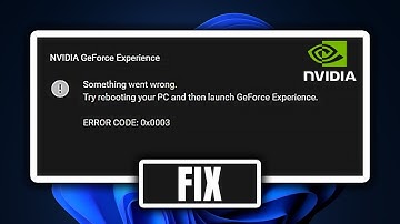 How to Fix NVIDIA GeForce Experience Error Code 0x0003 on Windows 11/10 (2025 Guide)