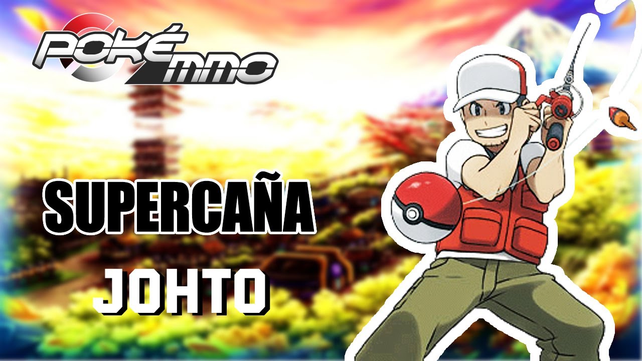 PokeMMO | Como conseguir SUPERCAÑA en Johto (Videos Explicativo) 