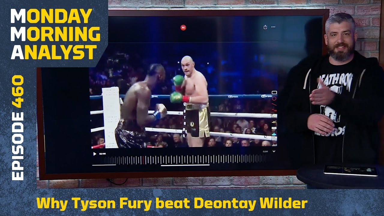 Why Tyson Fury Beat Deontay Wilder, More | Monday Morning Analyst #460