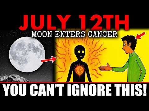 July 12th: Moon Enters Cancer — Don't Ignore These 7 Signs TODAY!