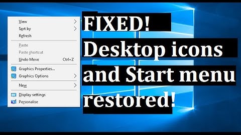 Solved! Desktop Icons & Start Menu Won