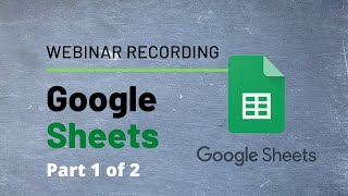 Webinar - Google Sheets Part 1