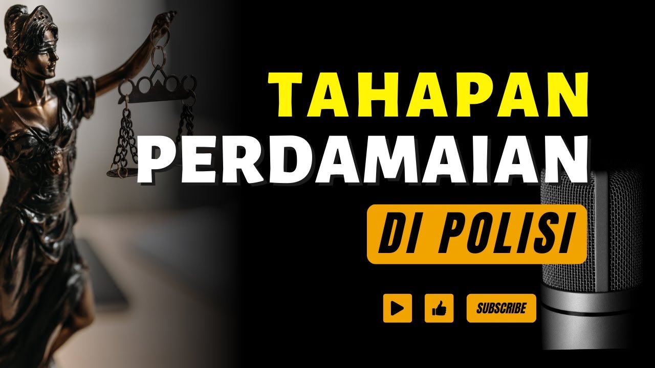 TAHAPAN PERDAMAIAN DI POLISI | Penyelidikan dan Penyidikan | Restorative Justice