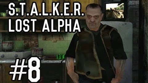 S.T.A.L.K.E.R.: Lost Alpha - Part 8 [Playthrough] [Walkthrough] [Gameplay]