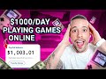 Get paid at least 1000day playing games online  make money online