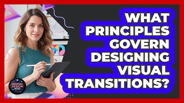 What Principles Govern Designing Visual Transitions?