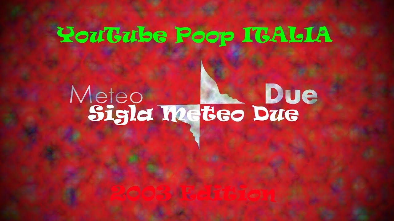 YTP Sigla Meteo Due 2003 YouTube ytp-sigla-meteo-due-2003-youtube
