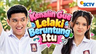 FTV SCTV Jefan Nathanio & Cantika Putri Kirana | Kenalin Gue Lelaki Beruntung Itu