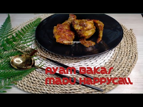 Ide Masakan Resep Ayam Bakar Madu Happycall Yang Enak