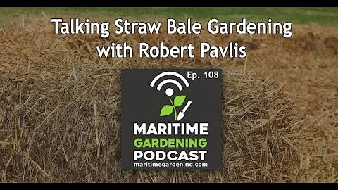 MGP 108: Talking Straw Bale Gardening with Robert ...