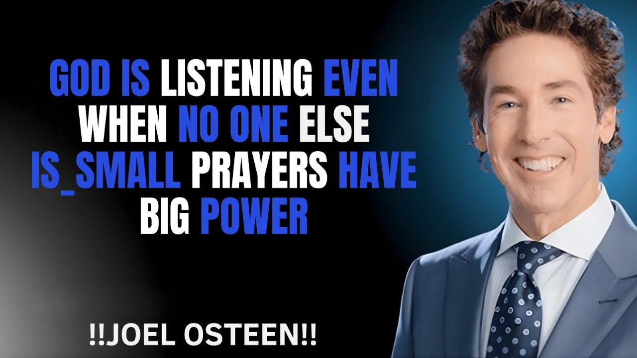 God Is Listening Even When No One Else Is__Small Prayers Have Big Power__ Joel Osteenmotivation