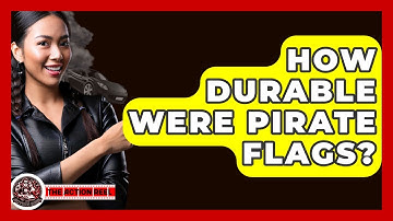 How Durable Were Pirate Flags? - The Action Reel