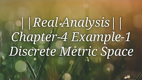 Real Analysis Chapter-4 Example-1 Discrete Metric Space