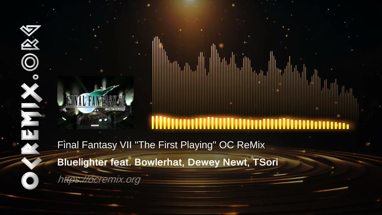 Final Fantasy VII OC ReMix by Bluelighter, Bowlerhat, Dewey Newt, TSori: "The First Playing" (