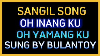 Download lagu Sangil Song By Bulantoy | Oh Inang Ku Oh Yamang Ku