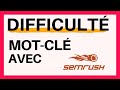 Analyse la difficult dun mot cl seo avec sem rush