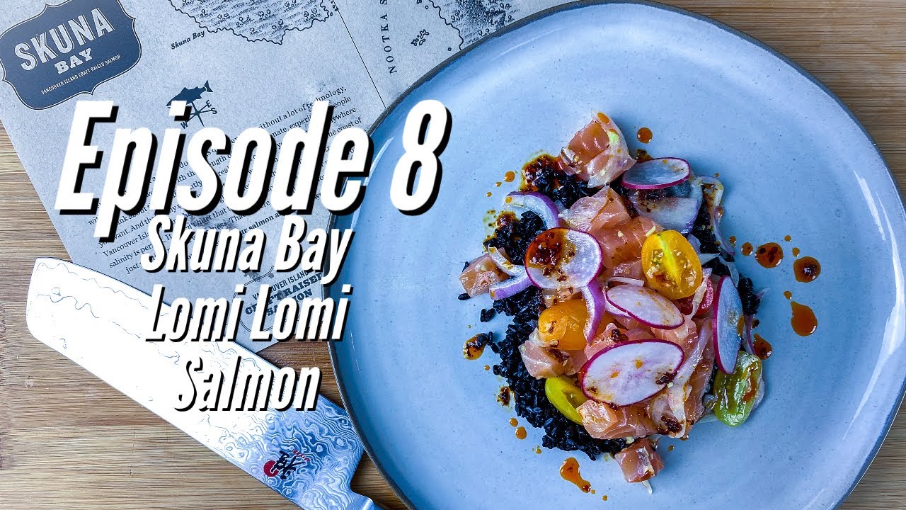 Skuna Bay Lomi Lomi Salmon Recipe Episode 8 of the Quarantine