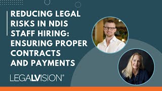 [AU] Reducing Legal Risks in NDIS Staff Hiring: Ensuring Proper Contracts and Payments | LegalVision