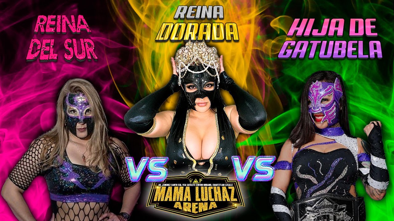 RAINA DORADA VS HIJA DE GATUBELA VS REINA DEL SUR