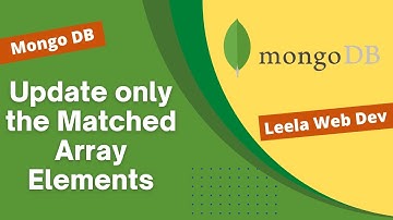 41. Updating only the matched Array Elements in the document - MongoDB