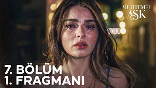Muhtemel Aşk 7. Bölüm Fragmanı