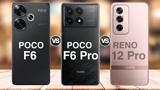 Poco F6 Vs Poco F6 Pro Vs Oppo  Reno 12 Pro