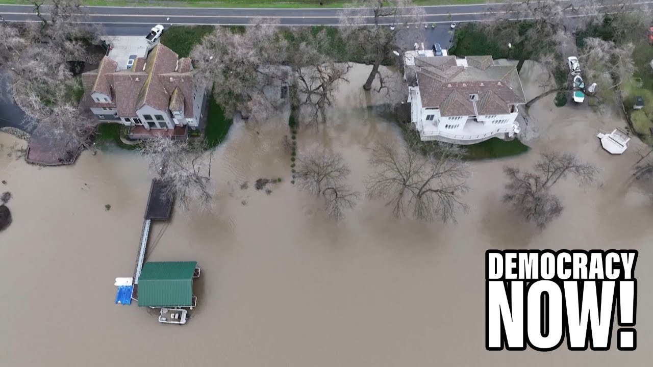 As Historic Storms & Flooding Kill 19 in California, Why Is Media Ignoring Role of Climate Chang