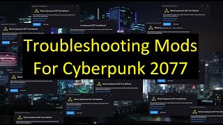 Troubleshooting Mods For Cyberpunk 2077