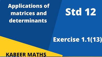 Applications of matrices and determinants. Exercise 1.1(13)