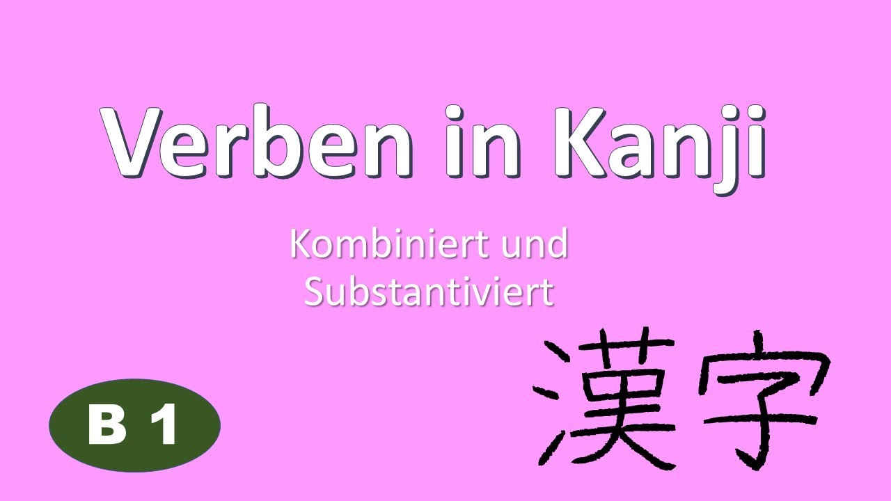 【Kanji für Verben】B1_Üben und Wortschatz erweitern