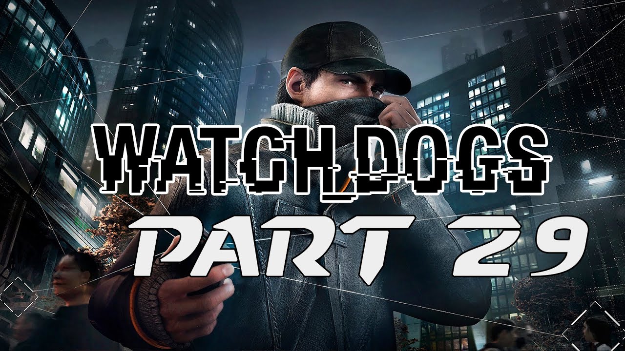 Lets Play Watch Dogs Deutsch Gameplay Part 29