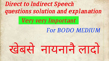 Direct to Indirect speech questions solution and explanation//Bodo//