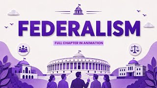 Federalism Class 10 Civics Ch 2 | Full Ch in Animation | One Shot in 8 Minutes