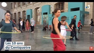 Le Centquatre Paris, Fête Ses Dix Ans