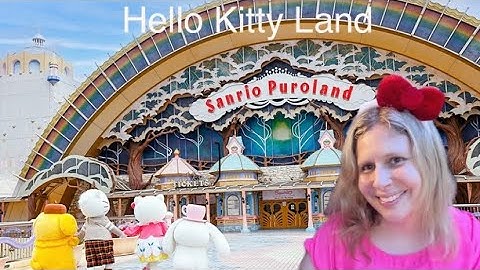 JAPAN - PART 2 - Sanrio Puroland (Hello Kitty Land) 😻