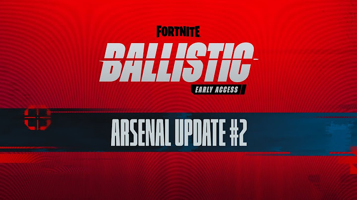 Fortnite Ballistic Arsenal Update #2
