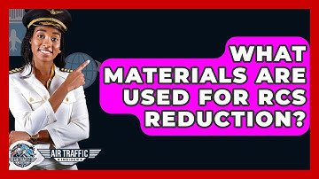 What Materials Are Used For RCS Reduction? - Air Traffic Insider