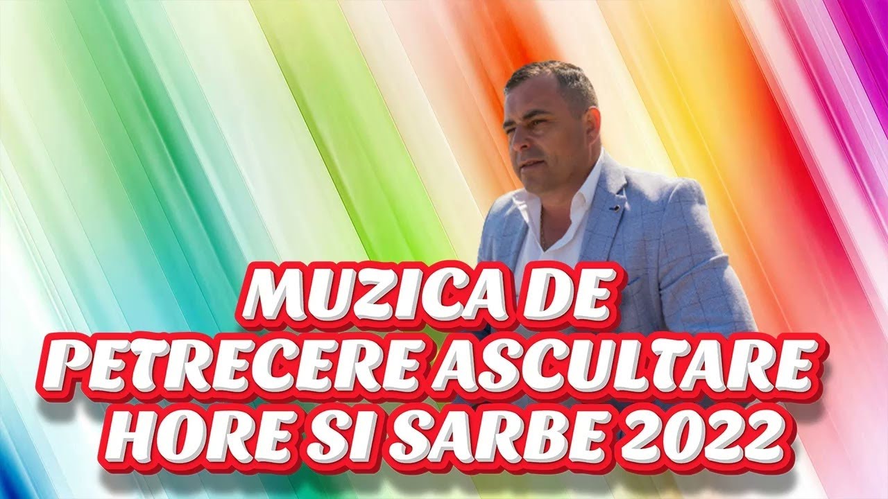 Sorinel de la plopeni muzica de petrecere 2022 sarbe 2022 hore 2022 2022 MUZICA DE PETRECERE