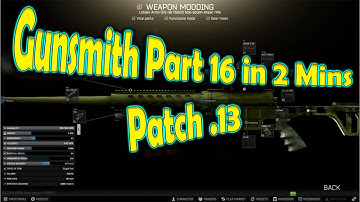 Gunsmith Part 16 || Escape From Tarkov || Updated for Patch .13