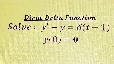 Dirac delta function _ Differential equations_ Initial Value Problems _ IVP involving delta function