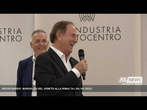 ROSSO BORDO': BORDOLESI DEL VENETO ALLA RIBALTA | 20/10/2022