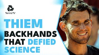 30 Dominic Thiem Backhands That Defied Science 🧬