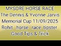 Mysore horse race l 11/09/2025 l mysore race l The Dennis &amp; Yvonne Jarvis Memorial Cup